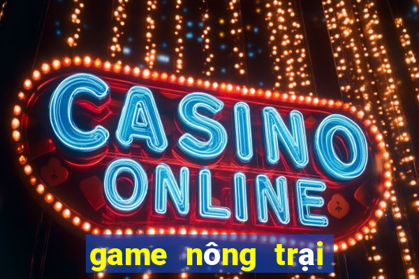 game nông trại trên facebook