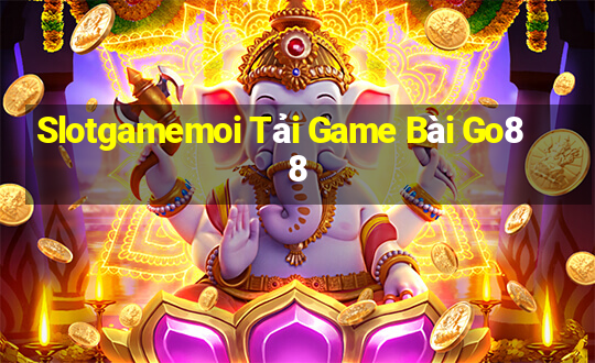 Slotgamemoi Tải Game Bài Go88