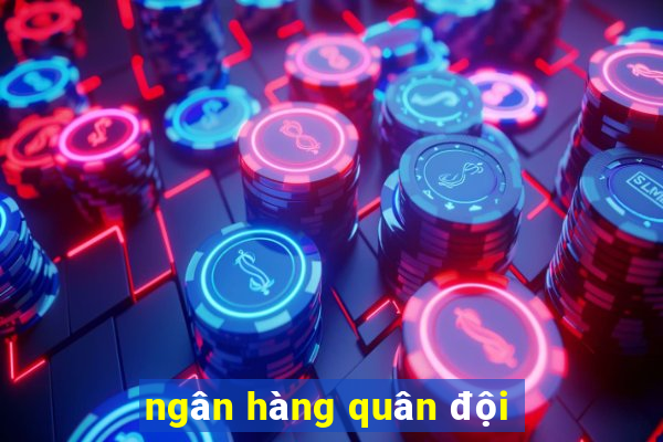 ngân hàng quân đội