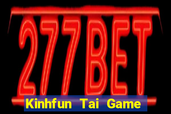 Kinhfun Tai Game Bài Đổi Thưởng Uy Tín