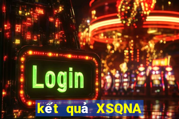 kết quả XSQNA ngày 25