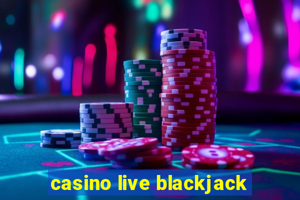 casino live blackjack