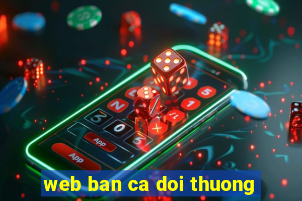 web ban ca doi thuong