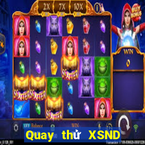 Quay thử XSND ngày mai