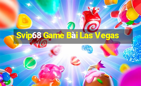 Svip68 Game Bài Las Vegas