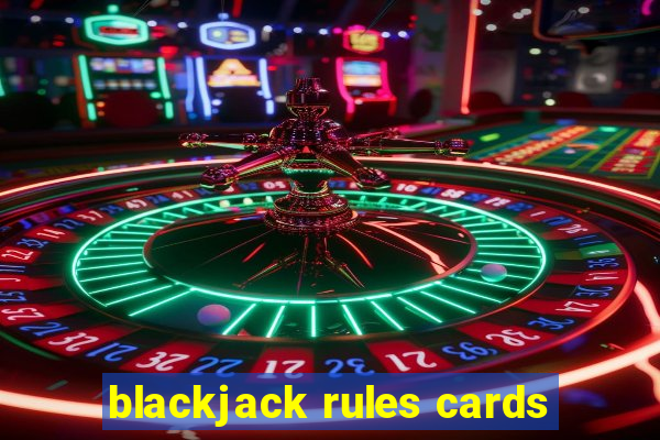 blackjack rules cards