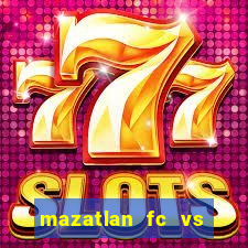 mazatlan fc vs club america