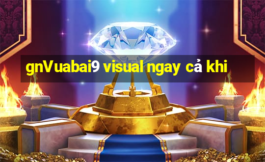 gnVuabai9 visual ngay cả khi