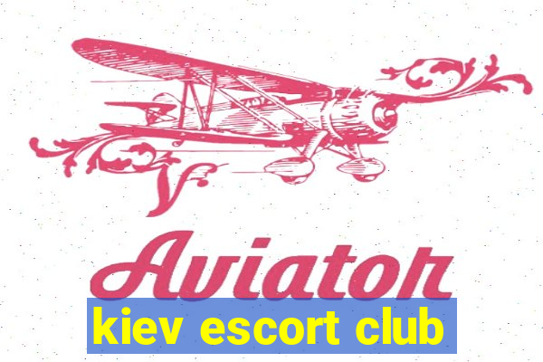 kiev escort club