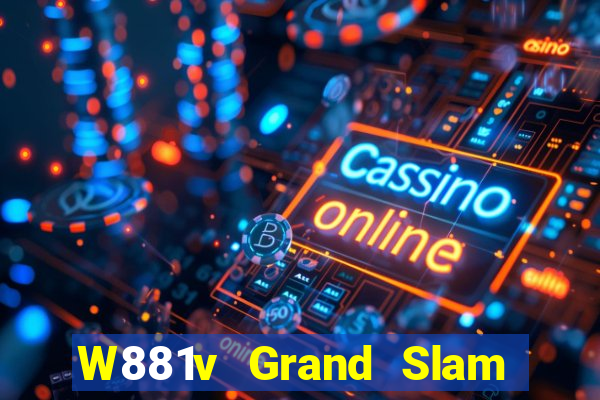 W881v Grand Slam lv Tải về