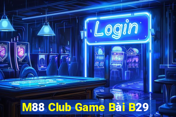 M88 Club Game Bài B29