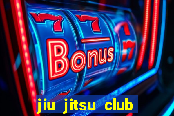 jiu jitsu club near me