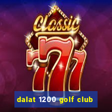 dalat 1200 golf club