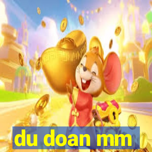 du doan mm