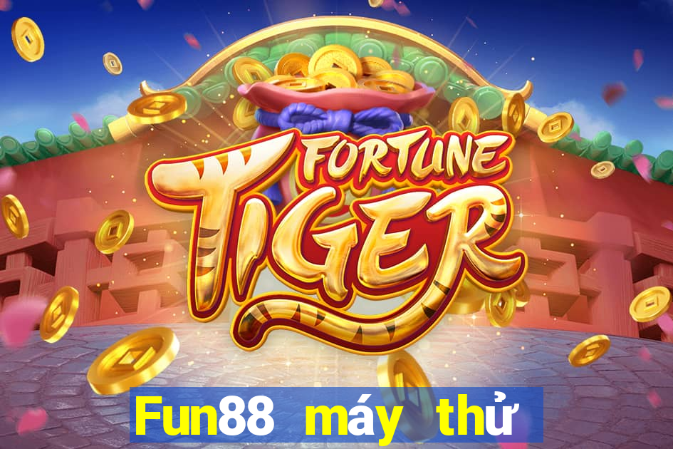 Fun88 máy thử xổ số