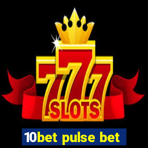 10bet pulse bet