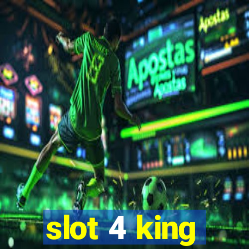 slot 4 king