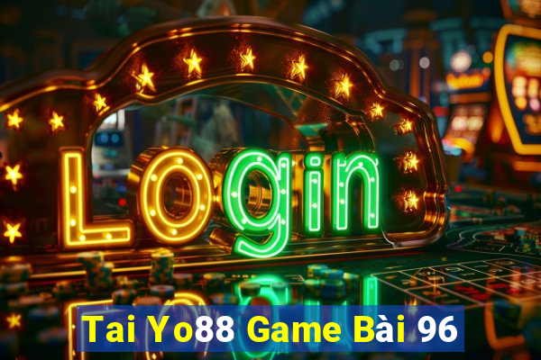 Tai Yo88 Game Bài 96