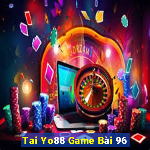 Tai Yo88 Game Bài 96