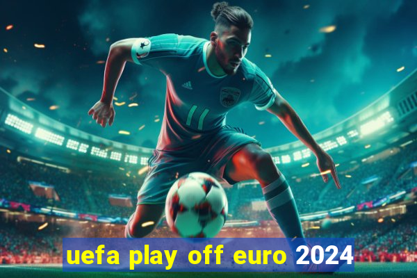 uefa play off euro 2024