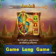 Game Long Game Bài Uy Tín Nhất 2022