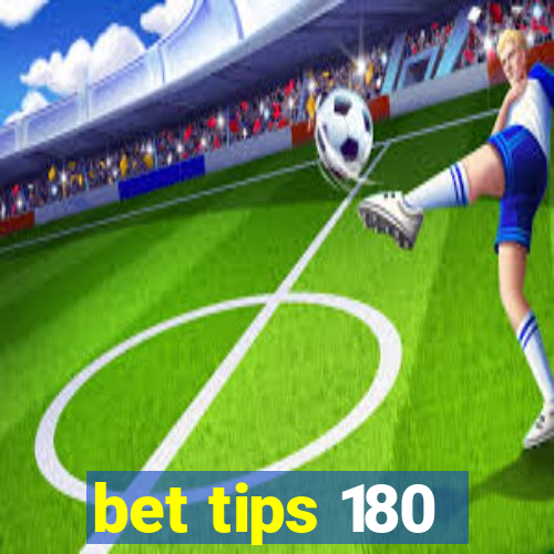 bet tips 180