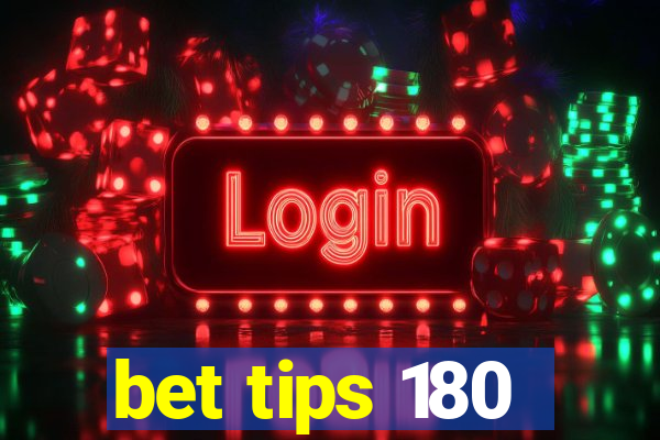 bet tips 180