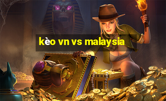 kèo vn vs malaysia