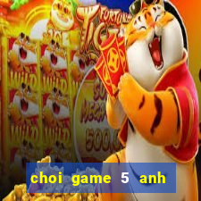 choi game 5 anh em sieu nhan than kiem