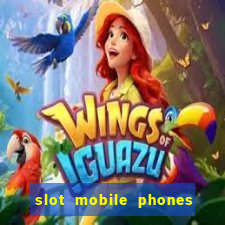 slot mobile phones price list