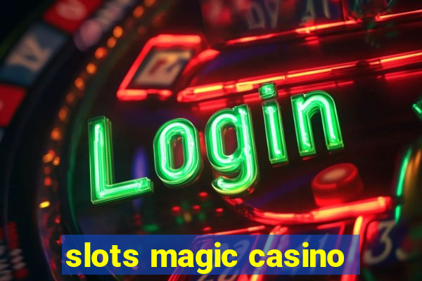 slots magic casino