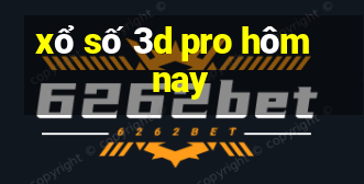 xổ số 3d pro hôm nay