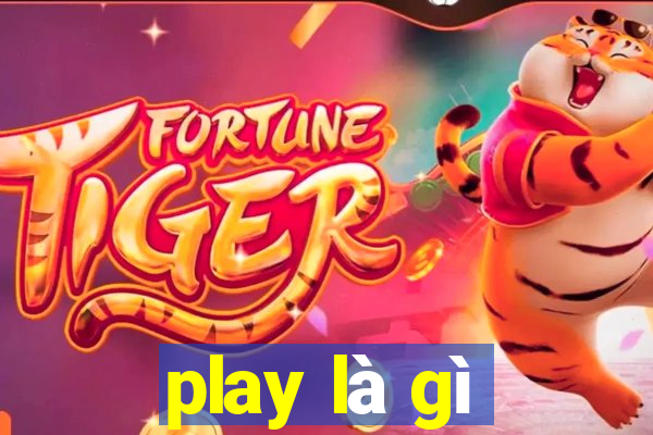 play là gì