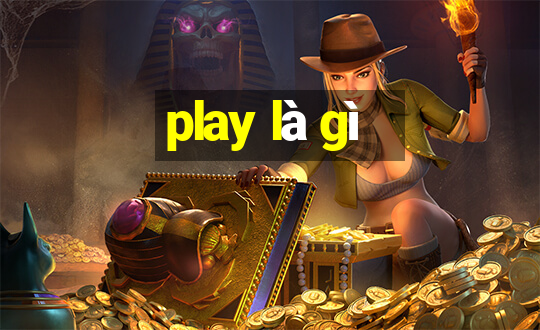 play là gì