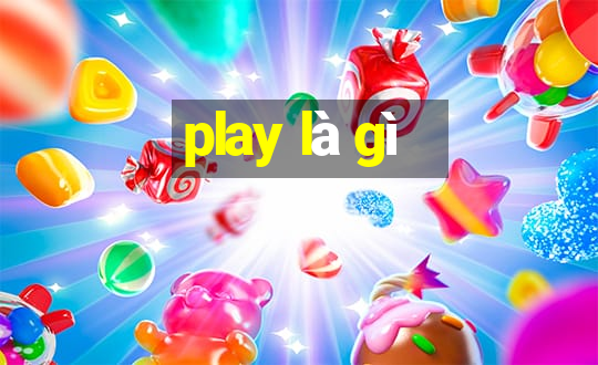 play là gì