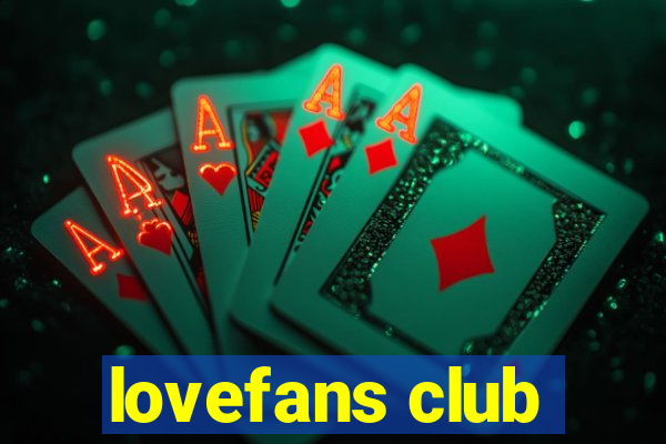 lovefans club