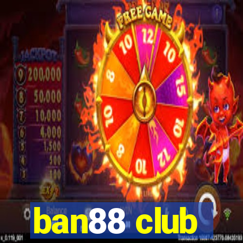 ban88 club