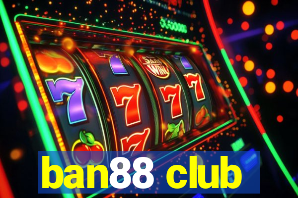 ban88 club