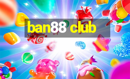 ban88 club