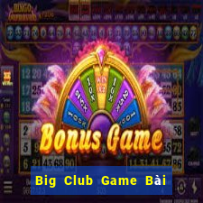 Big Club Game Bài Xì Dách