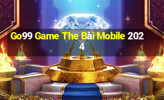 Go99 Game The Bài Mobile 2024