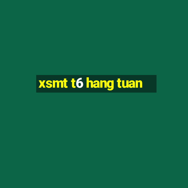 xsmt t6 hang tuan