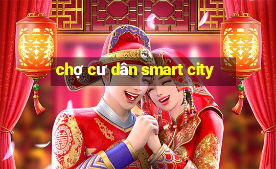 chợ cư dân smart city