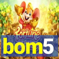 bom5