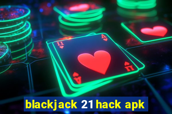 blackjack 21 hack apk