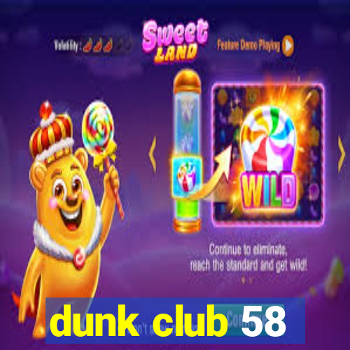 dunk club 58