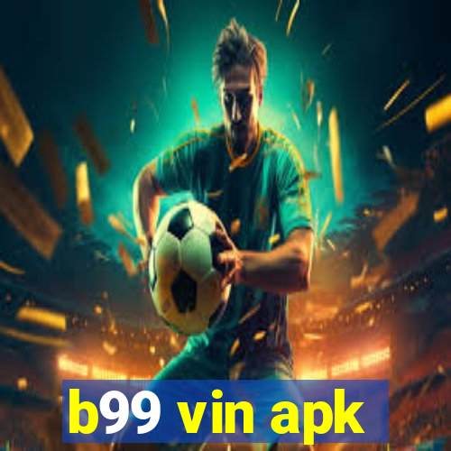 b99 vin apk