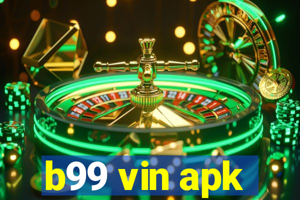 b99 vin apk