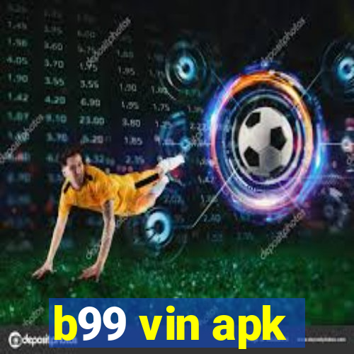 b99 vin apk