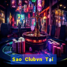 Sao Clubvn Tại Game Bài Đổi Thưởng